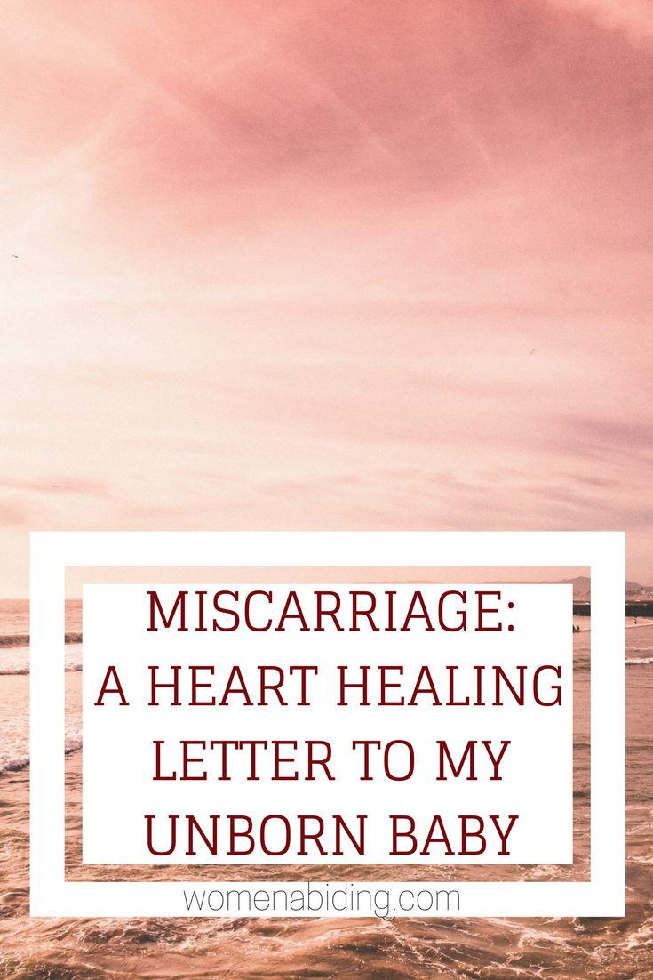 Miscarriage A Heart Healing Letter To My Unborn Baby